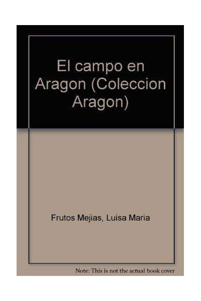 El Campo En Aragon (Primera edición)